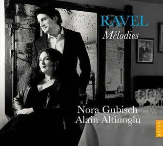 Nora Gubisch, Alain Altinoglu - Ravel: Melodies (2012)