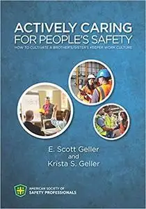 Actively Caring for People's Safety: How to Cultivate a Brother's/Sister's Keeper Work Culture