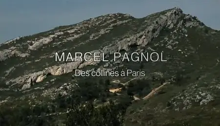 (Fr5) Marcel Pagnol, des collines à Paris (2011)