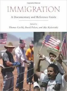 Immigration: A Documentary and Reference Guide