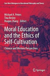Moral Education and the Ethics of Self-Cultivation: Chinese and Western Perspectives