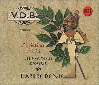 Christian Jacq - Les Mystères d'Osiris, Tome 1 : L'arbre de vie (2006)