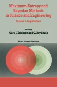 Maximum-Entropy and Bayesian Methods in Science and Engineering Volume 2: Applications