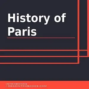 «History of Paris» by IntroBooks