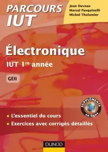 Electronique - IUT 1re année GEII - L'essentiel du cours, exercices avec corrigés détaillés