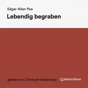 «Lebendig begraben» by Edgar Allan Poe