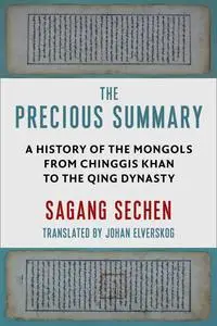 The Precious Summary: A History of the Mongols from Chinggis Khan to the Qing Dynasty