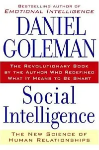 Social Intelligence: The New Science of Human Relationships (repost)