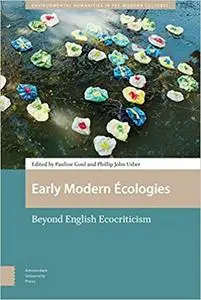 Early Modern Écologies: Beyond English Ecocriticism