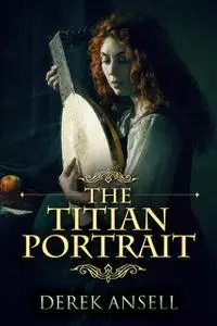 «The Titian Portrait» by Derek Ansell