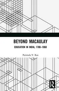 Beyond Macaulay: Education in India, 1780-1860