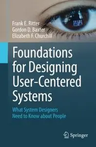 Foundations for Designing User-Centered Systems: What System Designers Need to Know about People [Repost]