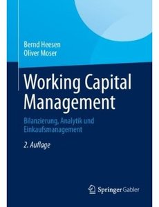 Working Capital Management: Bilanzierung, Analytik und Einkaufsmanagement (Auflage: 2)