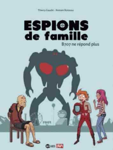 Espions de Famille - Tome 02 - B707 ne répond plus