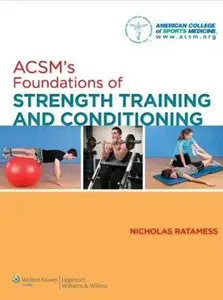ACSM's Foundations of Strength Training and Conditioning (repost)