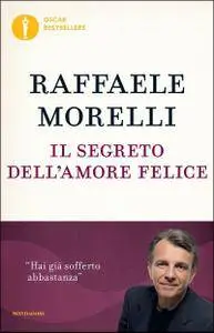 Raffaele Morelli - Il segreto dell'amore felice