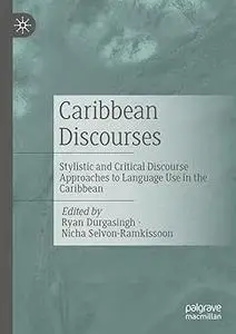 Caribbean Discourses: Stylistic and Critical Discourse Approaches to Language Use in the Caribbean