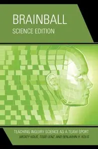 Brainball: Teaching Inquiry Science as a Team Sport, Science Edition