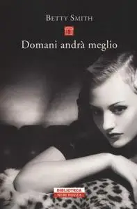 Betty Smith - Domani andrà meglio