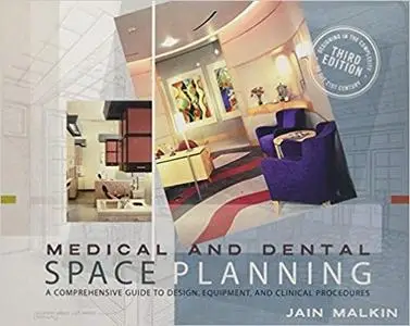 Medical and Dental Space Planning: A Comprehensive Guide to Design, Equipment, and Clinical Procedures (3rd Edition)