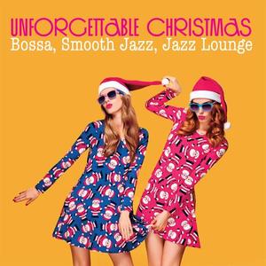 VA - Unforgettable Christmas Bossa, Nu Jazz, Jazz Lounge (2020)