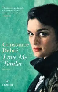 Constance Debré - Love me tender