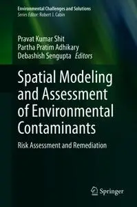 Spatial Modeling and Assessment of Environmental Contaminants: Risk Assessment and Remediation (Repost)