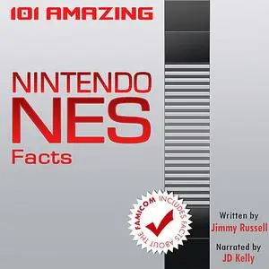 «101 Amazing Nintendo NES Facts» by Jimmy Russell