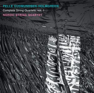 Nordic String Quartet - Gudmundsen-Holmgreen: Complete String Quartets, vol.1 (2019)
