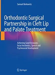 Orthodontic-Surgical Partnership in Cleft Lip and Palate Treatment (Repost)