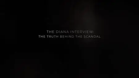 Ch4. - The Diana Interview: Truth Behind the Scandal (2021)