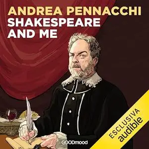 «Shakespeare and me» by Andrea Pennacchi