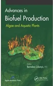 Advances in Biofuel Production: Algae and Aquatic Plants [Repost]