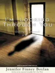 I'm Looking Through You: Growing Up Haunted: A Memoir (Audiobook)