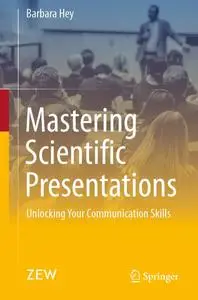 Mastering Scientific Presentations: Unlocking Your Communication Skills