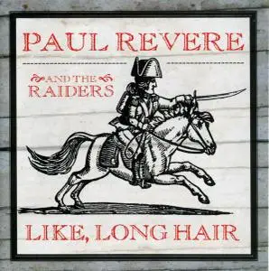 Paul Revere & The Raiders - Like, Long Hair (1961) [Reissue 2005]