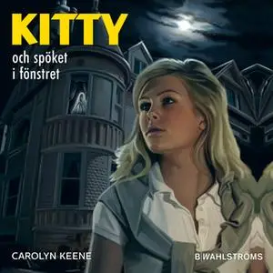 «Kitty och spöket i fönstret» by Carolyn Keene