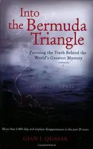 Into the Bermuda Triangle: Pursuing the Truth Behind the World's Greatest Mystery (Repost)