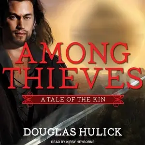 Douglas Hulick - Among Thieves - A Tale of the Kin
