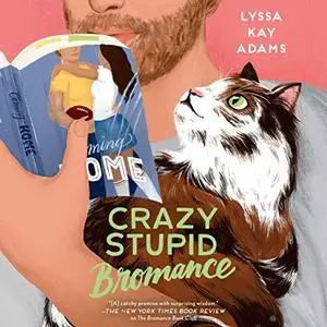 Crazy Stupid Bromance: Bromance Book Club, Book 3 [Audiobook]