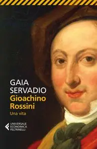 Gaia Servadio - Gioachino Rossini