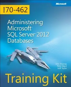 Training Kit (Exam 70-462) Administering Microsoft SQL Server 2012 Databases by Orin Thomas [Repost]