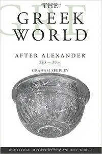 The Greek World After Alexander 323-30 BC