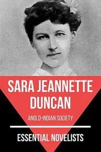 «Essential Novelists – Sara Jeannette Duncan» by August Nemo, Sara Jeannette Duncan