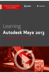 Learning Autodesk Maya 2013: A Video Introduction