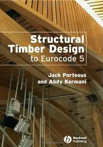 Structural Timber Design to Eurocode 5 by Abdy Kermani