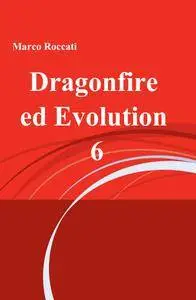 Dragonfire ed Evolution 6