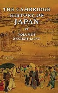 The Cambridge History of Japan, Vol. 1: Ancient Japan