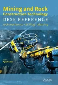 Mining and Rock Construction Technology Desk Reference: Rock Mechanics, Drilling & Blasting (repost)