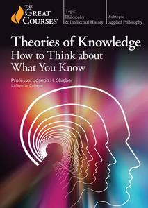 TTC Video - Theories of Knowledge: How to Think about What You Know